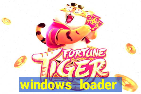 windows loader ativador windows 7